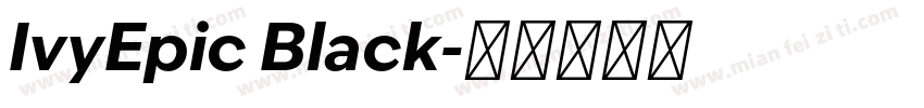 IvyEpic Black字体转换